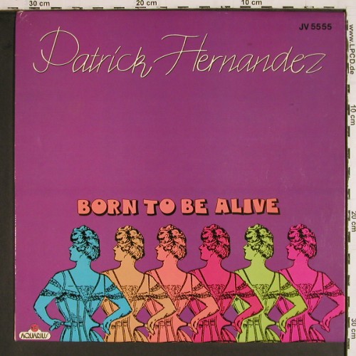 Hernandez,Patrick: Born To Be Alive (5:55) +1, Aquarius(JV 5555), F, 1976 - 12inch - V8085 - 6,00 Euro