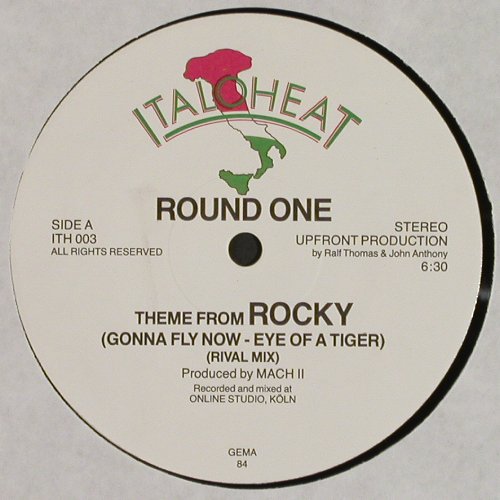 Round-One - Rocky: Theme fr.Rocky,Rival Mix+Tiger Beat, Italoheat (ITH 003), D,Lim.Ed., 1984 Typ: 12" Best.-Nr.: V869 Preis: 4,00 Euro.