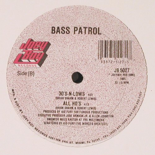 Bass Patrol: 30'S-N-Lows *2 &sol; All Ho's *2, Joey Boy Records (JB 5027), US, 1991 Typ: 12" Best.-Nr.: Y192 Preis: 5,00 Euro.