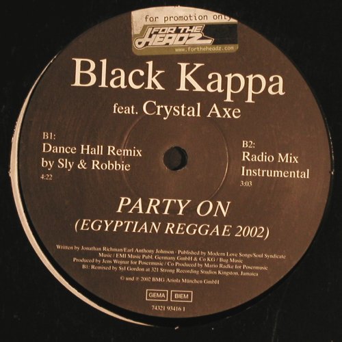 Black Kappa feat.Crystal Axe: Party On  (Egyptian Reggae 2002) *4, Ariola (74321 93416 1), D, 2002 Typ: 12" Best.-Nr.: V6400 Preis: 5,00 Euro.