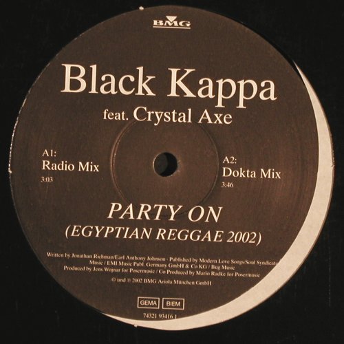 Black Kappa feat.Crystal Axe: Party On  (Egyptian Reggae 2002) *4, Ariola (74321 93416 1), D, 2002 Typ: 12" Best.-Nr.: V6400 Preis: 5,00 Euro.