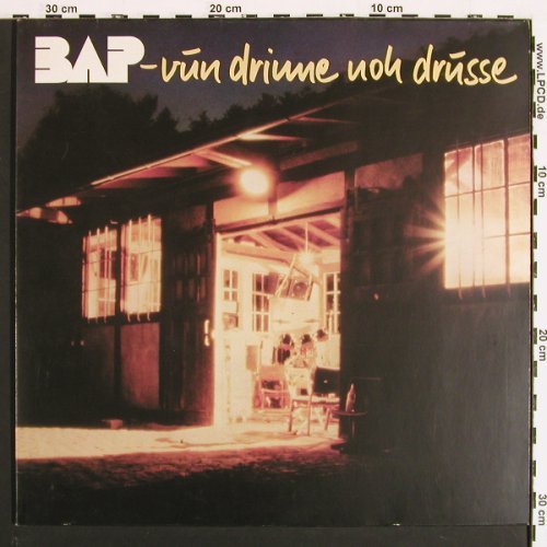 BAP: Vun Drinne Noh Drusse, Foc, Booklet, Musikant(064-46 639), D, 1982 - LP - V7206 - 5,00 Euro