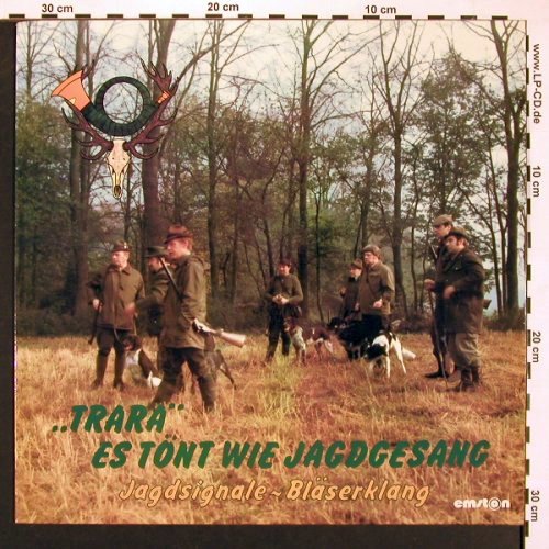 Trarä - Es Tönt wie Jagdgesang: Jagdsignale, Bläserklang, A.Bertram, Emston (ET 1426), D, 1978 Typ: LP Best.-Nr.: V5033 Preis: 9,00 Euro
