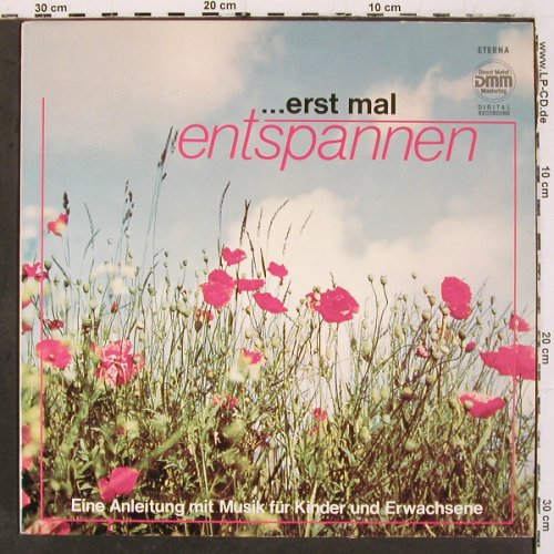 ...erst mal entspannen, Anleitung: mit Musik f.Kinder u. Erwachsene, Eterna (7 29 195), DDR, 1989 Typ: LP Best.-Nr.: V6692 Preis: 6,00 Euro.