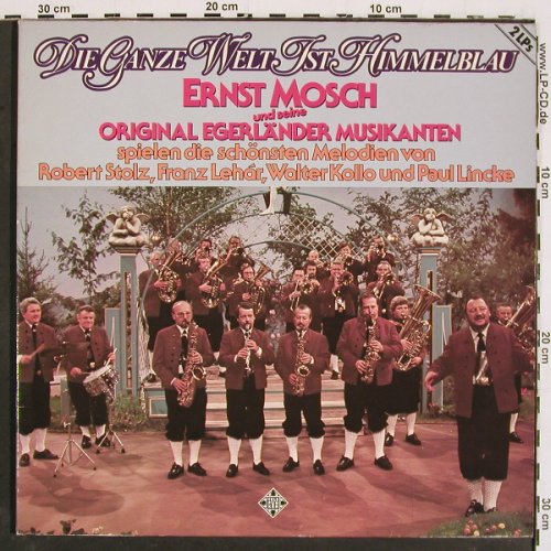 Mosch,Ernst & Seine Orig.Egerländer: Die Ganze Welt Ist Himmelblau, Telefunken(6.28558 DP), D,Ri, Foc, 1981 - 2LP - V5168 - 6,00 Euro